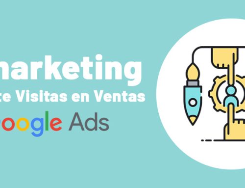 Remarketing de Google: Convierte Visitas en Ventas